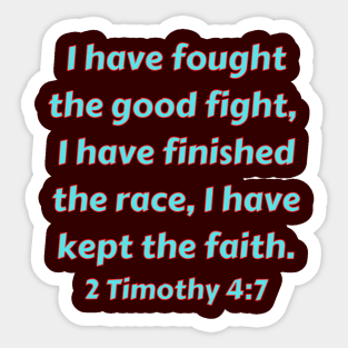 Bible Verse 2 Timothy 4:7 Sticker